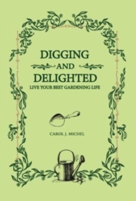Michel - Digging and Delighted  Live Your Best Gardening Life - New ha - X555z