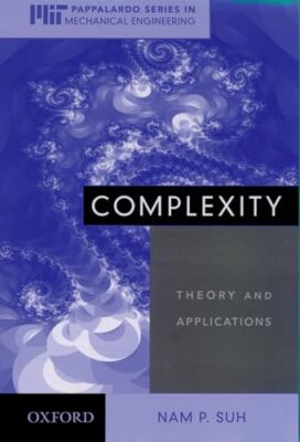 Complexity: Theory and Applications (MIT-Pappalardo Series in Mechanical Engine