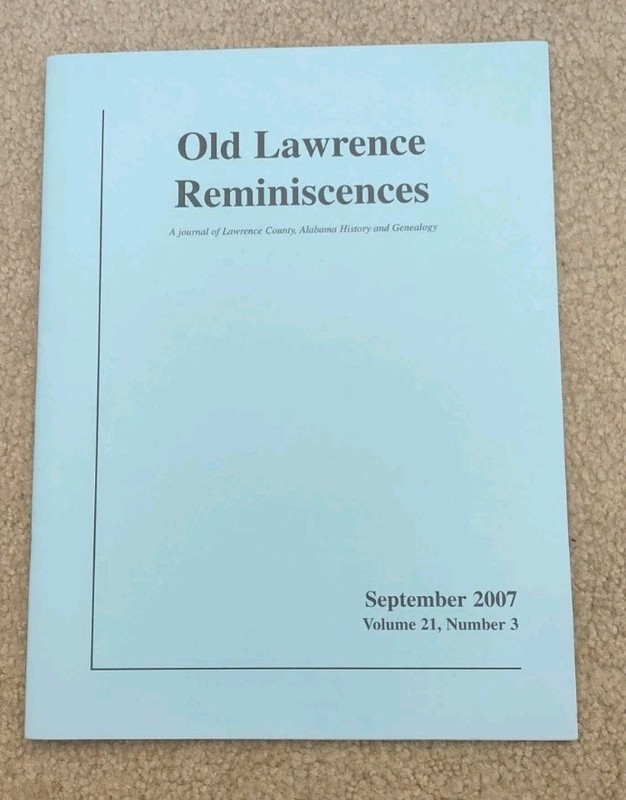 Old Lawrence Reminiscences Alabama History Genealogy Sept 2007 Vol 21 Number 3