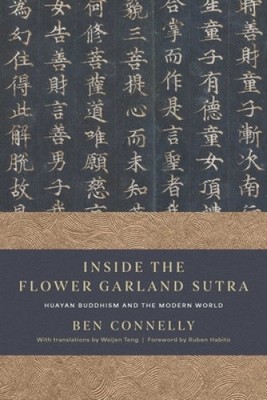 Inside the Flower Garland Sutra: Huayan Buddhism and the Modern World