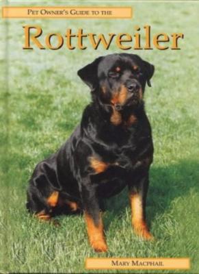 The Pet Owner's Guide to the Rottweiler (Best friends guide),Mary
