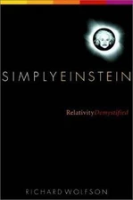 Simply Einstein: Relativity Demystified by Wolfson, Richard