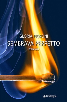 Sembrava Perfetto - Gloria Fioroni - 2023
