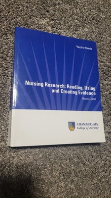 Nursing Research: Reading, Using and Creating Evidence