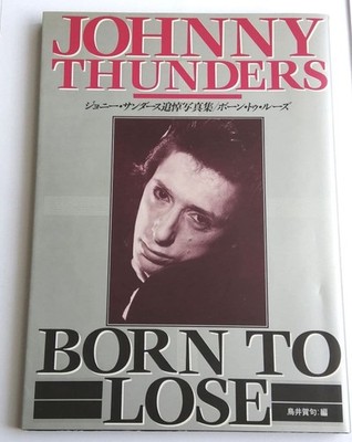 Last Out Of Print Johnny Thunders Memorial Photo Book Born To Loose Good Conditi