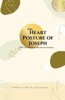 Lynda Louis-Jacques | The Heart Posture Of Joseph | Taschenbuch | Englisch