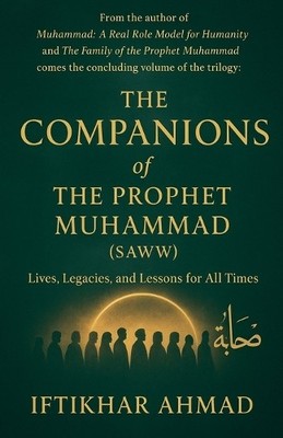 Iftikhar Ahmad The Companions of the Prophet Muhammad(SA (Paperback) (UK IMPORT)