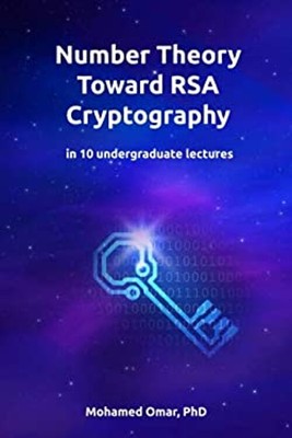 Number Theory Toward RSA Cryptography : In 10 Undergraduate Lectu