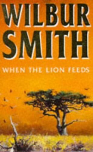 When the Lion Feeds - Paperback By Wilbur Smith - GOOD
