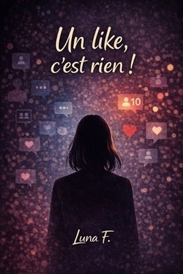 Un like, c'est rien! by Luna F. (French) Paperback Book
