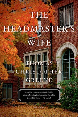 The Headmaster's Wife by Thomas Christopher Greene [Paperback]