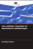 Gundeep Madan | Les Cellules Souches En Dentisterie PéDiatrique | Taschenbuch