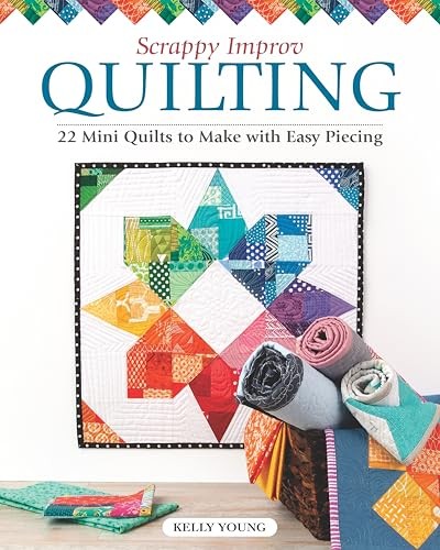 Scrappy Improv Quilting: 22 Mini Quilts to Make with Easy Piecing (Landauer) Step-by-Step Instructions, Tutorials on Selecting and Combining Scraps, and Approachable Ideas for Busting Your Stash - Image 6