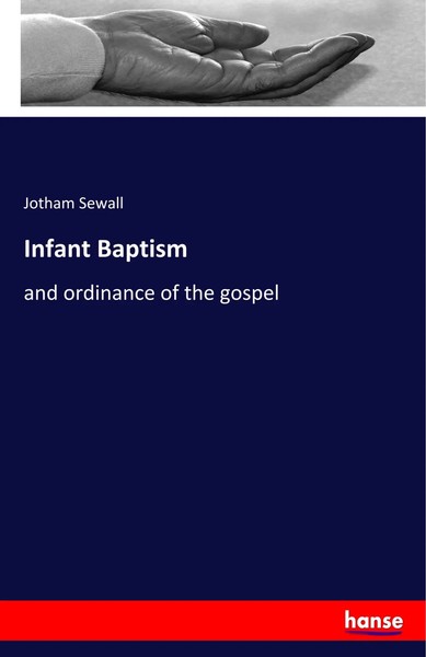 Infant Baptism And Ordinance Of The Gospel Jotham Sewall Taschenbuch Englisch-image