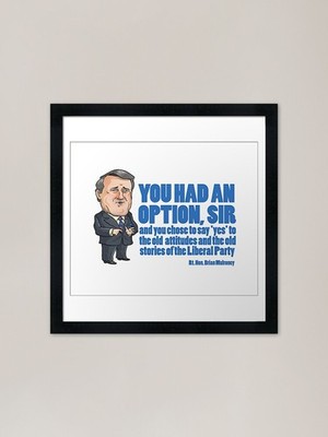 Brian Mulroney - You had a Option Gerahmtes Wandbild Poster Leinwanddruck Bild