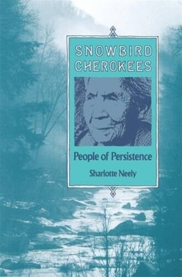 Snowbird Cherokees: People of Persistence (Brown Thrasher Books) - GOOD