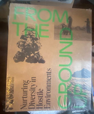 From the Ground Up: Nurturing Diversity in Hostile Environments