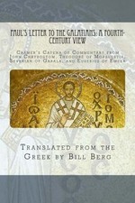 PAUL'S LETTER TO THE GALATIANS: A FOURTH - CENTURY VIEW:: By Bill Berg BRAND NEW