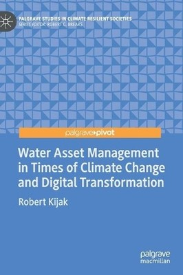 Water Asset Management in Times of Climate Change and Digital... - 9783030793593