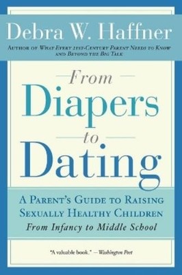 Debra W Haffner From Diapers to Dating: A Parent's Guide to Raisin (Taschenbuch)