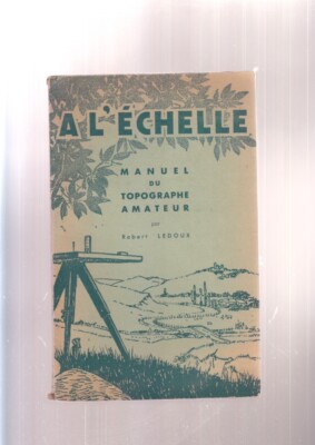 A L ECHELLE MANUEL DU TOPOGRAPHE AMATEUR Robert Ledoux scout con mappa