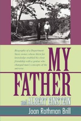 MY FATHER AND ALBERT EINSTEIN: Biography of a Department Store owner, who - GOOD