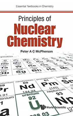 Principles Of Nuclear Chemistry (Essential Textbooks in - HardBack NEW McPherson