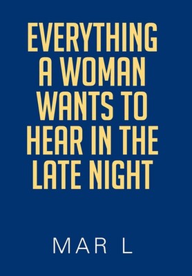 Alles, was eine Frau in der späten Nacht hören will von Mar L. Hardcover Buch