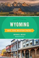 Wyoming Off the Beaten Path® Discover Your Fun Michael Mccoy Taschenbuch 2020