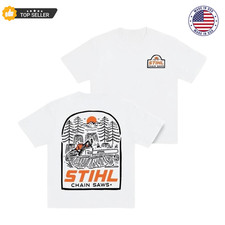 STIHL Into The Woods Casual Wood Worker Unisex T-shirt All Size S-4XL