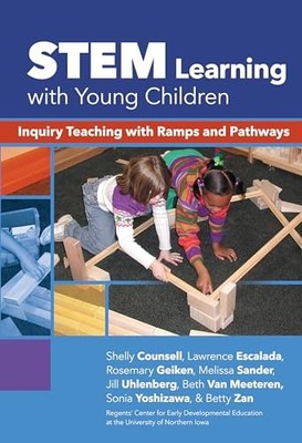 STEM Learning with Young Children: Inquiry Teaching with Ramps and Pathways by