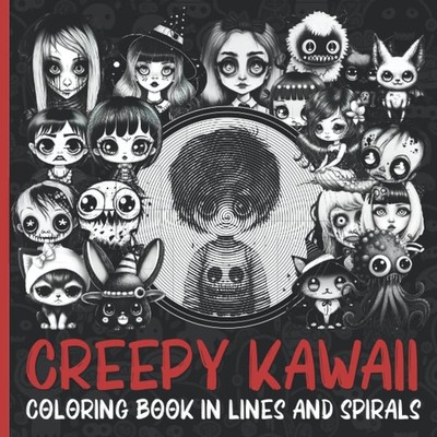 Creepy Kawaii Coloring Book: A New Way To Reveal Cute And Spooky Characters,...