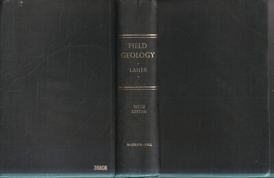 FIELD GEOLOGY by FREDERIC H LAHEE , 1961 , 6th ed