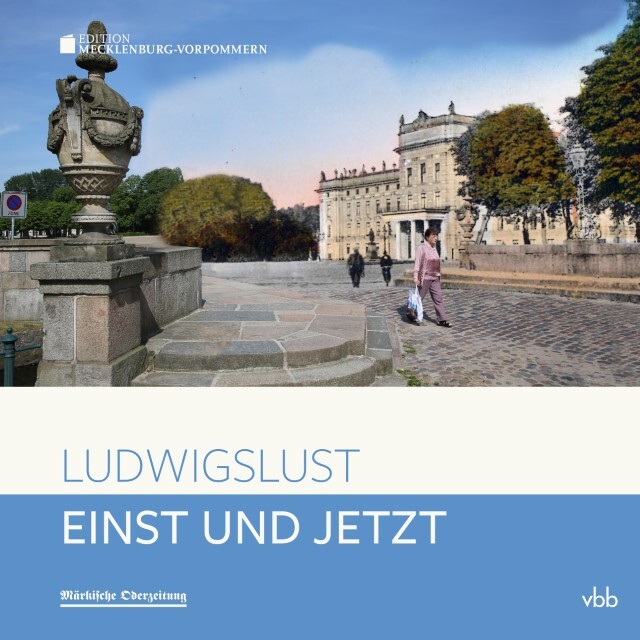 Einst Und Jetzt - Ludwigslust Astrid Klook