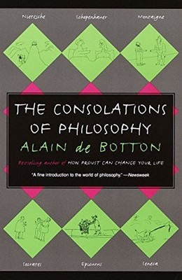 The Consolations of Philosophy by Alain De Botton