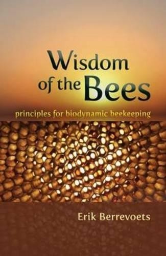The Wisdom Of Bees : Principles For Biodynamic Beekeeping Erik Berrevoets - Image 4