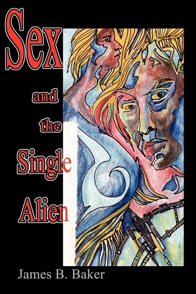 Sex And The Single Alien | James B. Baker | Taschenbuch | Englisch | 2002-image