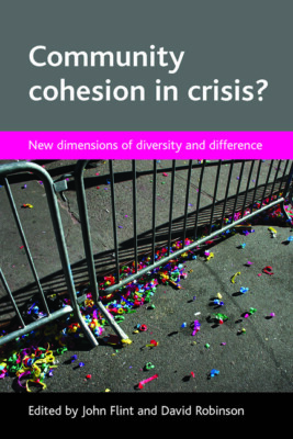 Community Cohesion In Crisis?: New Dimensions Of Diversity And Difference