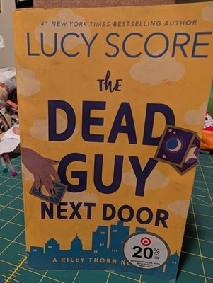 The Dead Guy Next Door : A Riley Thorn Novel by Lucy Score (Paperback, 2024) NEW