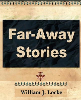 Far Away Stories J. Locke William J. Locke (u. a.) Taschenbuch Englisch 2006