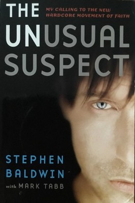 The Unusual Suspect : My Calling to the New Hardcore Movement of Faith BALDWIN