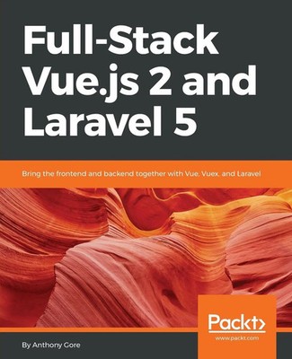 Anthony Gore | Full-Stack Vue.js 2 and Laravel 5 | Taschenbuch | Englisch (2017)