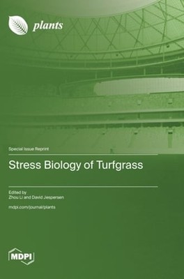 Stress Biology of Turfgrass by Zhou Li: New