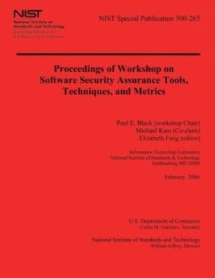 Proceedings Of Workshop On Software Security Assurance Tools, Techniques, A...