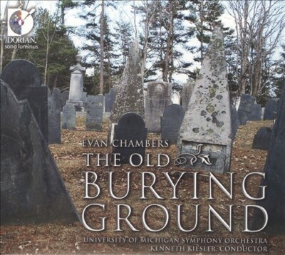 Evan Chambers: The Old Burying Ground (CD, 2010, Dorian) new