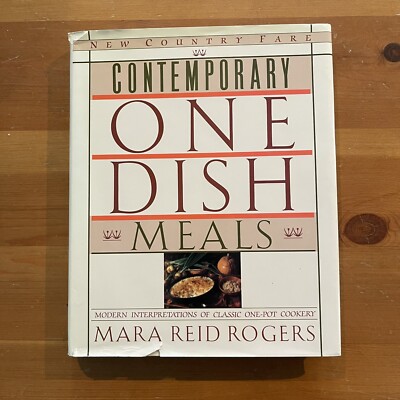 New Country Fare Series: Contemporary One-Dish Meals by Mara R. Rogers Cookbook