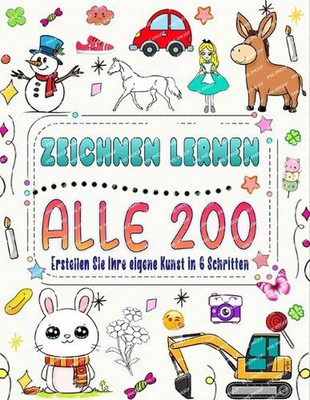 zeichnen lernen alles in 6 Schritten: Erstellen Sie Ihre eigene Kunst, indem Sie