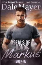 SEALs of Honor - Markus (Seals of Honor) by Dale Mayer [Paperback]