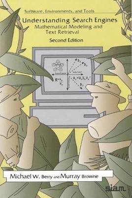 Software Environments and Tools Ser.: Understanding Search Engines : ...