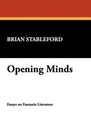 Opening Minds: Essays On Fantastic Literature (I. O. Evans Studies In The